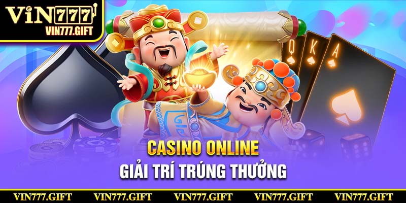 Casino Online Vin777 là nơi giải trí uy tín và an toàn